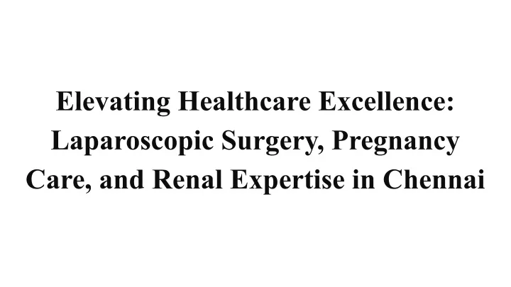 elevating healthcare excellence laparoscopic