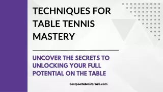 TECHNIQUES FOR TABLE TENNIS MASTERY