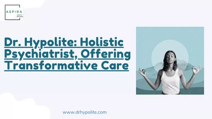 dr hypolite holistic psychiatrist offering