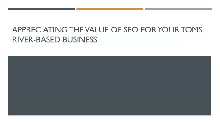 appreciating the value of seo for your toms river