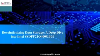 Revolutionizing Data Storage A Deep Dive into Intel SSDPF21Q400GB01
