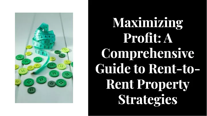 maxlmlzlng profit a comprehenslve gulde to rent