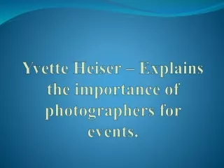 Yvette Heiser – Explains the importance of photographers for events.