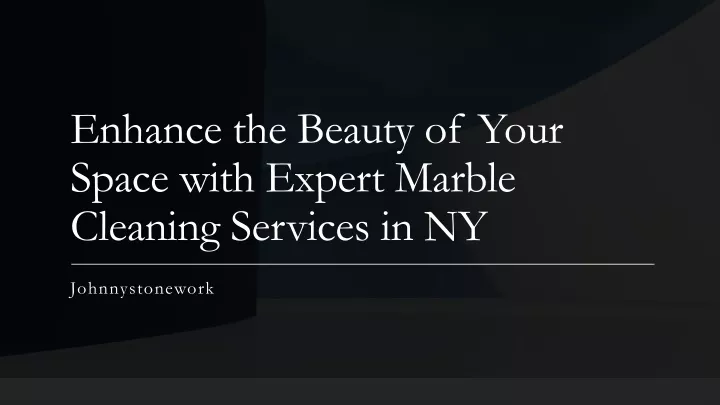 enhance the beauty of your space with expert marble cleaning services in ny