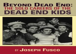 ⭿ READ [PDF] ⚡ Beyond Dead End: The Solo Careers of The Dead End Kids read