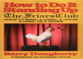 [PDF] ⭐ DOWNLOAD EBOOK ⭐ How to Do It Standing Up: The Friars' Club Guide to Being a Comic