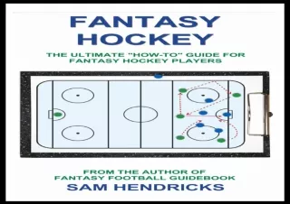 ▶️ DOWNLOAD/PDF ▶️ Fantasy Hockey: The Ultimate 'How-To' Guide For Fantasy Hockey Players