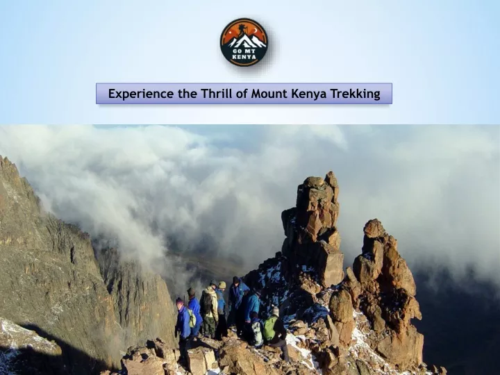 experience the thrill of mount kenya trekking