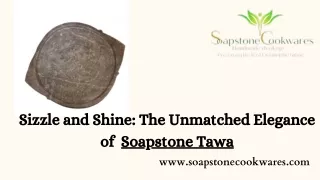 Sizzle and Shine The Unmatched Elegance of  Soapstone Tawa