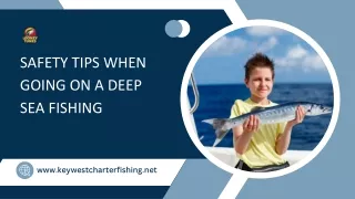 SAFETY TIPS WHEN GOING ON A DEEP SEA FISHING
