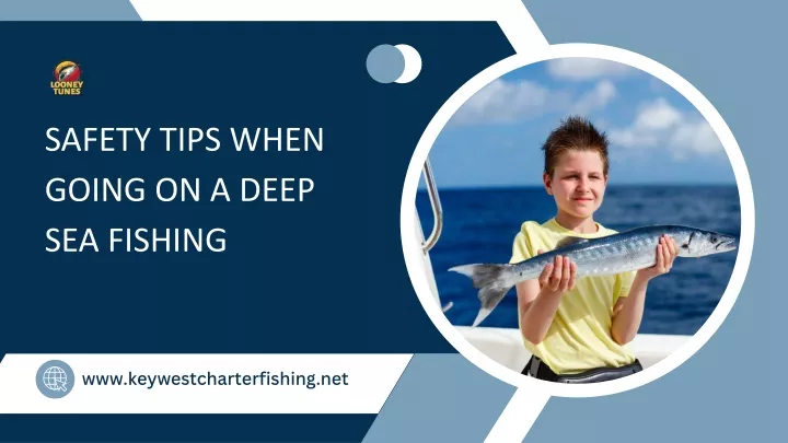 safety tips when going on a deep sea fishing