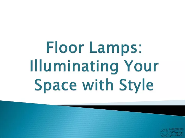 floor lamps illuminating your space with style