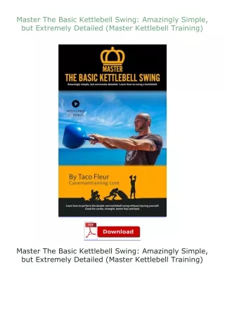 PDF✔Download❤ Master The Basic Kettlebell Swing: Amazingly Simple, but Extremely Detailed (Master Kettlebell T