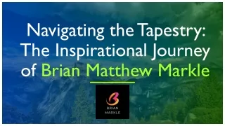 Weaving Hope: Brian Matthew Markle's Inspiring Journey