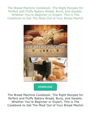 [READ]⚡PDF✔ The Bread Machine Cookbook: The Right Recipes for Perfect and Fluffy Bakery Bread, Buns, and Sweet