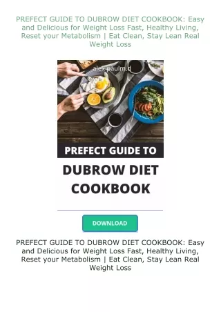 Ebook❤(download)⚡ PREFECT GUIDE TO DUBROW DIET COOKBOOK: Easy and Delicious for Weight Loss Fast, Healthy Livi