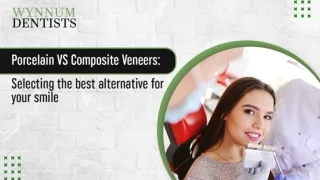 Porcelain vs Composite Veneers Selecting the Best Option for Your Smile