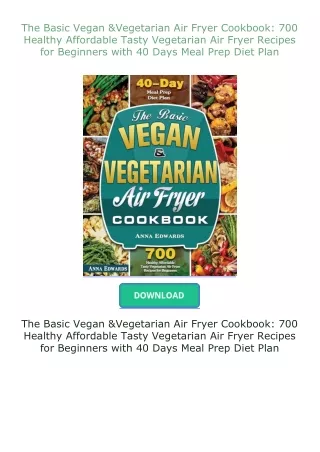 download⚡️ free (✔️pdf✔️) The Basic Vegan & Vegetarian Air Fryer Cookbook: 700 Healthy Affordable Tasty Vegeta