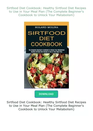 ❤️get (⚡️pdf⚡️) download Sirtfood Diet Cookbook: Healthy Sirtfood Diet Recipes to Use in Your Meal Plan (The C