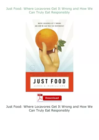 read ❤️ebook (✔️pdf✔️) Just Food: Where Locavores Get It Wrong and How We Can Truly Eat Responsibly