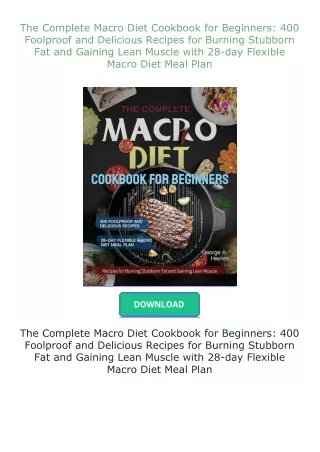 ✔️READ ❤️Online The Complete Macro Diet Cookbook for Beginners: 400 Foolproof and Delicious Recipes for Burnin