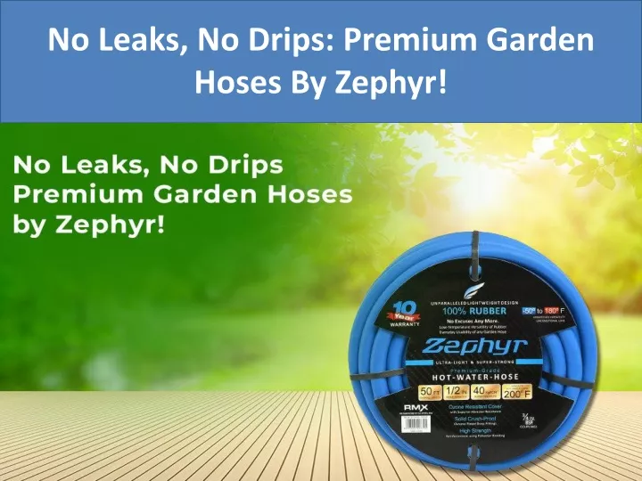 no leaks no drips premium garden hoses by zephyr