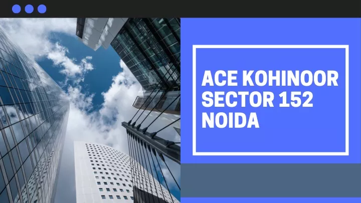 ace kohinoor sector 152 noida