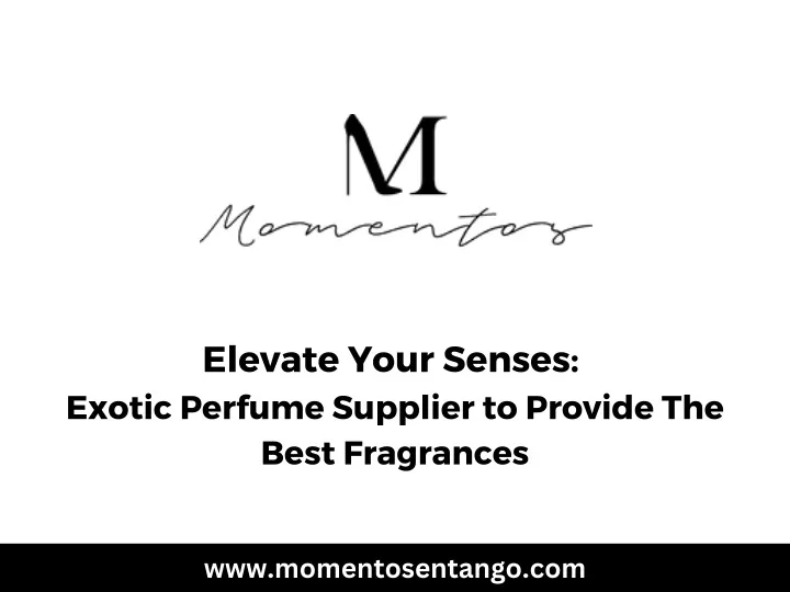 elevate your senses exotic perfume supplier