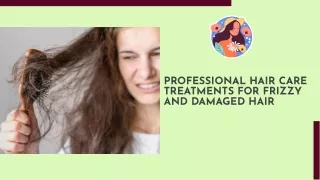 Professional Hair Care Treatments for Frizzy and Damaged Hair
