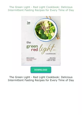 Ebook❤(download)⚡ The Green Light - Red Light Cookbook: Delicious Intermittent Fasting Recipes for Every Time