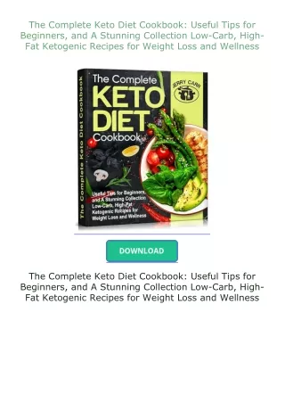 Download⚡(PDF)❤ The Complete Keto Diet Cookbook: Useful Tips for Beginners, and A Stunning Collection Low-Carb