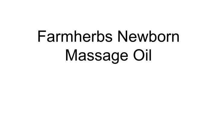 farmherbs newborn massage oil