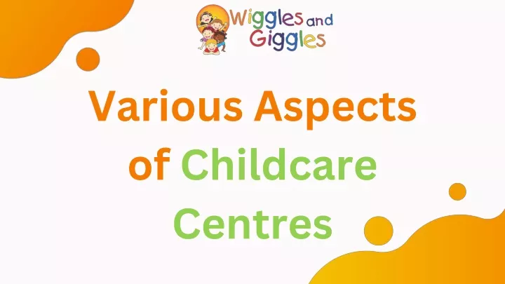 various aspects of childcare centres