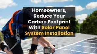 Homeowners, Reduce Your Carbon Footprint With Solar Panel System Installation