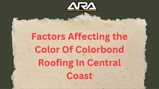 Factors Affecting the Color Of Colorbond Roofing In Central Coast Presentation