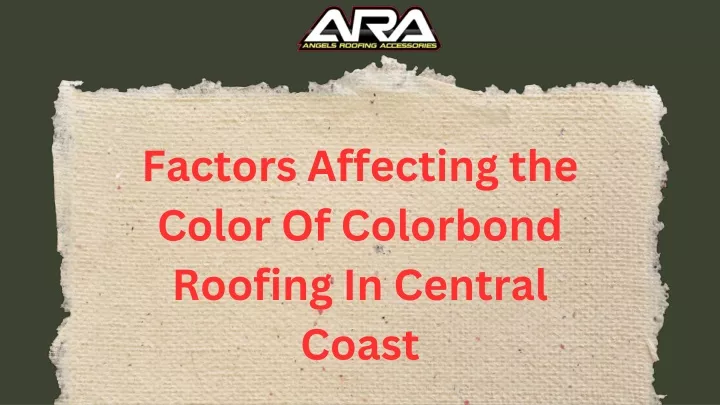 factors affecting the color of colorbond roofing