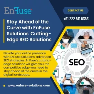 Stay Ahead of the Curve with EnFuse Solutions' Cutting-Edge SEO Solutions