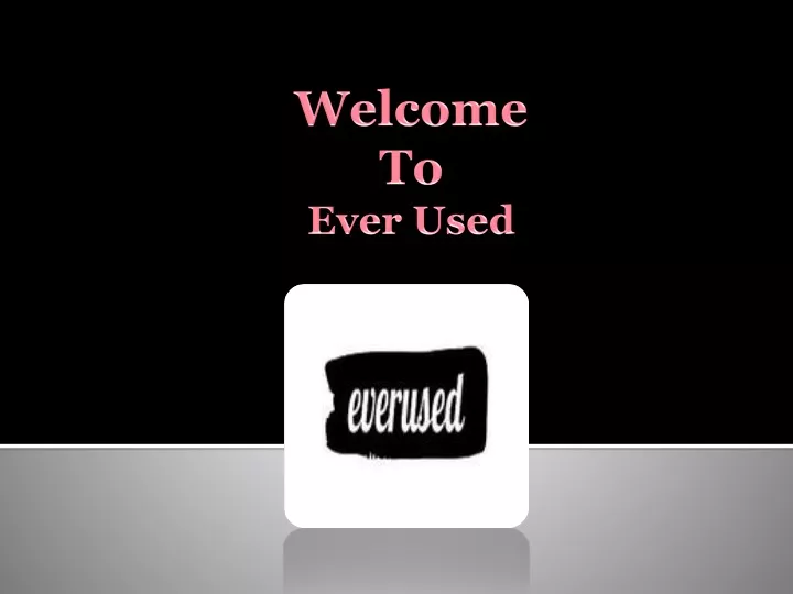 welcome to ever used