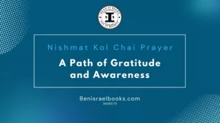 Nishmat Kol Chai Prayer A Path of Gratitude and Awareness