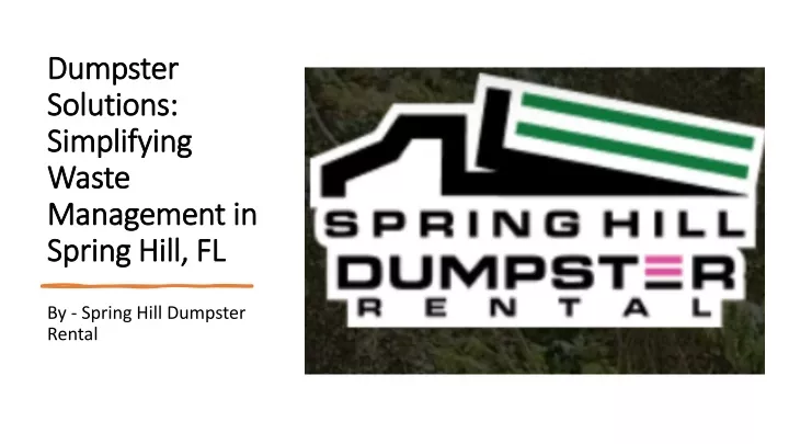 dumpster solutions simplifying waste management in spring hill fl