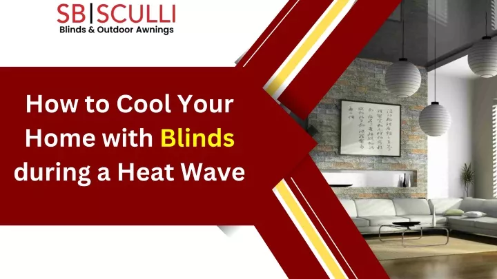how to cool your home with blinds during a heat