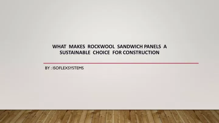 what makes rockwool sandwich panels a sustainable choice for construction