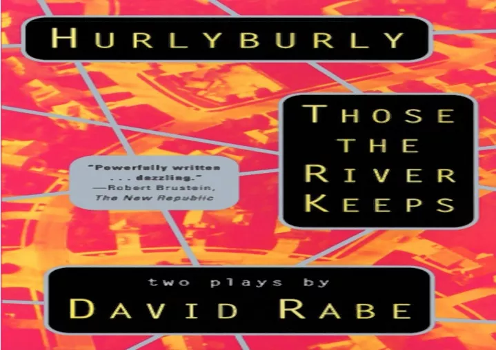 hurlyburly and those the river keeps two plays