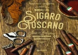 ✔ PDF Download ❤ Manuale del sigaro toscano: Storia e produzione, degustazione, abbinament
