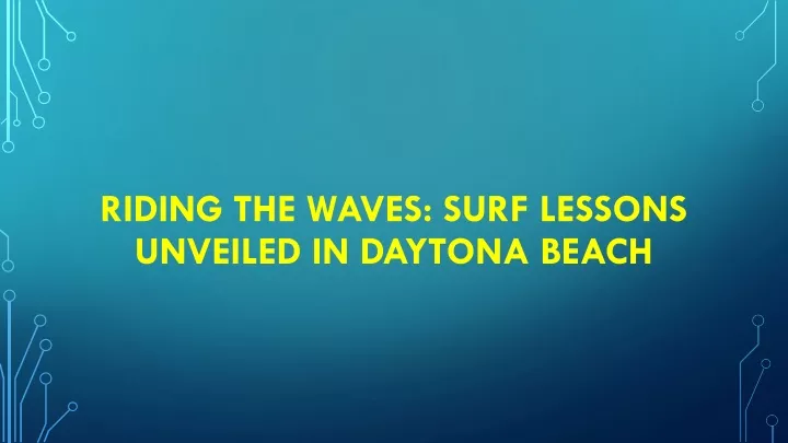 riding the waves surf lessons unveiled in daytona beach