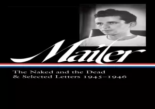 ⭐ READ DOWNLOAD ⭐ Norman Mailer: The Naked and the Dead & Selected Letters 1945-1946 (LOA