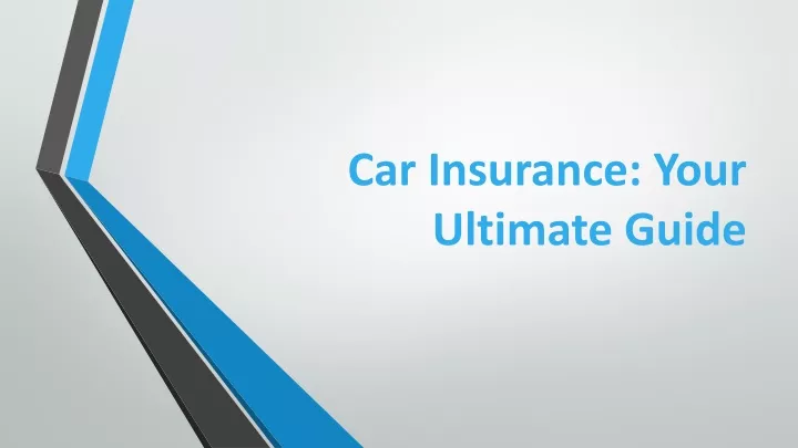 car insurance your ultimate guide