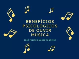 Os benefícios Psicológicos De Ouvir Música José Felipe Duarte Ferreira