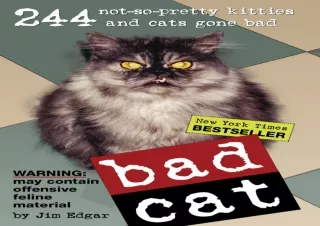 ✔ EPUB DOWNLOAD ✔ Bad Cat: 244 Not-So-Pretty Kitties and Cats Gone Bad download