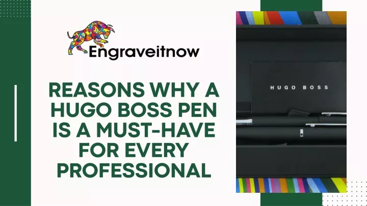 reasons why a hugo boss pen is a must have